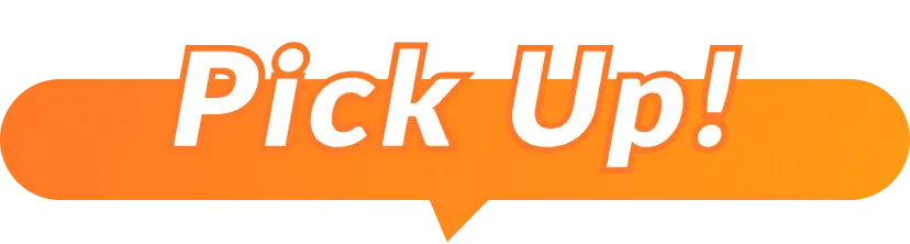 Pick Up!